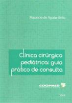 Livro - Clínica Cirúrgica Pediátrica - Guia Prático de Consulta - Brito - Coopmed