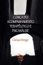 Livro - Clínica do acompanhamento terapêutico e psicanálise Livro - Clínica do acompanhamento terapêutico e psicanálise
