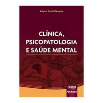 Livro - Clinica, Psicopatologia E Saude Mental - Prefacio De Lilian Miranda - Ferreira