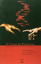 Livro - Clone de Prometeu, O: A Biotecnologia no Brasil, Uma Abordagem Para a Avaliação
