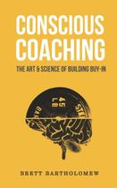 Livro Coaching consciente: a arte e a ciência de construir a adesão Livro Coaching consciente: a arte e a ciência de construir a adesão