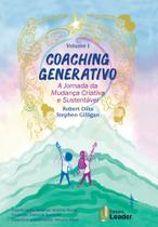 Livro Coaching Generativo - A Jornada da Mudança Criativa e Sustentável - Leader