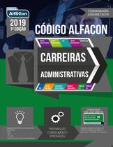 Livro - Código AlfaCon - Carreiras administrativas 2019 Livro - Código AlfaCon - Carreiras administrativas 2019
