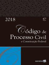 Livro - Codigo De Processo Civil E Constituicao Federal- 47ª Ed - SARAIVA JUR