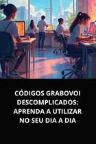 Livro códigos grabovoi descomplicados aprenda a utilizar no seu dia a dia Livro códigos grabovoi descomplicados aprenda a utilizar no seu dia a dia