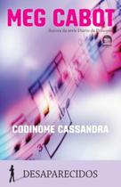 Livro - Codinome Cassandra (Vol. 2 Desaparecidos)