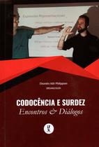 Livro - Codocência e Surdez: Encontros & Diálogos Livro - Codocência e Surdez: Encontros & Diálogos