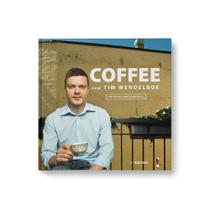 Livro Coffee com Tim Wendelboe - Café Editora