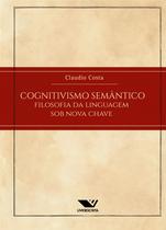 Livro - Cognitivismo Semântico: Filosofia da Linguagem sob Nova Chave