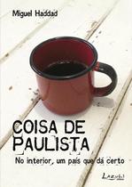 Livro - Coisa de Paulista – No interior, um país que dá certo Livro - Coisa de Paulista – No interior, um país que dá certo