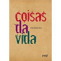 Livro Coisas da Vida Julio Emilio Braz FTD