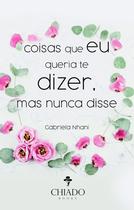 Livro - Coisas que eu queria te dizer, mas nunca disse