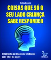 Livro - Coisas que só seu lado criança sabe responder