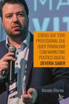 Livro - Coisas que todo profissional que quer trabalhar com marketing político digital deveria saber