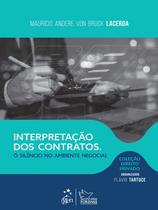 Livro - Col. Dir. Privado - Interpretação Dos Contratos: Silêncio No Ambiente Negocial - 1ª Edição 2025