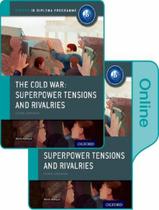 Livro - Cold War - Tensions And Rivalries - Ib History Print And Online Pack