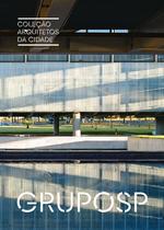 Livro - Coleção Arquitetos da Cidade: GRUPOSP