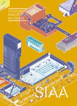 Livro - Coleção Arquitetos da Cidade: SIAA