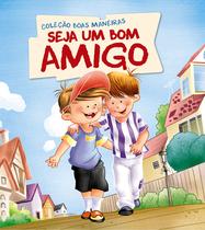 Livro - Coleção Boas Maneiras - Seja um Bom Amigo Livro - Coleção Boas Maneiras - Seja um Bom Amigo