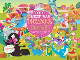 Livro - Coleção Como Encontrar - Dinossauros e Dragões e Outros Amiguinhos
