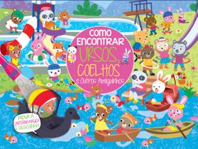 Livro - Coleção Como Encontrar - Ursos e Coelhinhos e Outros Amiguinhos Livro - Coleção Como Encontrar - Ursos e Coelhinhos e Outros Amiguinhos