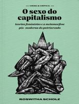 Livro - Colecao Crise & Critica - O Sexo Do Capitalismo