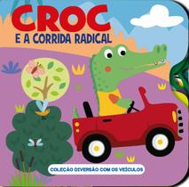 Livro - Coleção Diversão Com os Veículos - Croc e a Corrida Radical