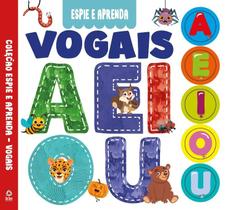 Livro - Coleção Espie e Aprenda - Vogais Livro - Coleção Espie e Aprenda - Vogais