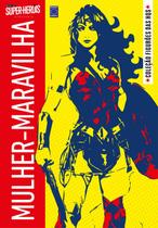 Livro - Coleção Figurões das HQs - Mulher-Maravilha