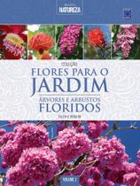 Livro - Coleção Flores para o Jardim - Volume 1: Árvores e Arbustos Floridos