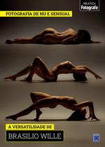 Livro - Coleção Fotografia de Nu e Sensual - A versatilidade de Brasilio Wille Livro - Coleção Fotografia de Nu e Sensual - A versatilidade de Brasilio Wille