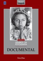 Livro - Coleção Gêneros da Fotografia - Documental