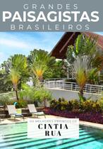 Livro - Coleção Grandes Paisagistas Brasileiros - Os Melhores Projetos de Cintia Rua
