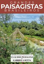 Livro - Coleção Grandes Paisagistas Brasileiros - Os Melhores Projetos de Claudio Pedalino e Gabriela Setta Livro - Coleção Grandes Paisagistas Brasileiros - Os Melhores Projetos de Claudio Pedalino e Gabriela Setta