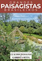 Livro - Coleção Grandes Paisagistas Brasileiros - Os Melhores Projetos de Claudio Pedalino e Gabriela Setta