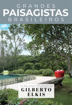 Livro - Coleção Grandes Paisagistas Brasileiros - Os Melhores Projetos de Gilberto Elkis