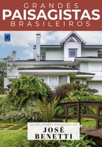 Livro - Coleção Grandes Paisagistas Brasileiros - Os Melhores Projetos de José Benetti