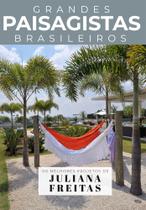 Livro - Coleção Grandes Paisagistas Brasileiros - Os Melhores Projetos de Juliana Freitas