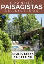 Livro - Coleção Grandes Paisagistas Brasileiros - Os Melhores Projetos de Maria Luiza Aceituno