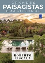 Livro - Coleção Grandes Paisagistas Brasileiros - Os Melhores Projetos de Roberto Riscala