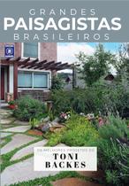 Livro - Coleção Grandes Paisagistas Brasileiros - Os Melhores Projetos de Toni Backes