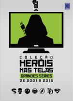 Livro - Coleção Heróis nas Telas - Grandes Séries de 2001 a 2015 Livro - Coleção Heróis nas Telas - Grandes Séries de 2001 a 2015