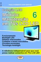 Livro Coleção LCD.Manutenção de TVs LCD e LED Vol.06