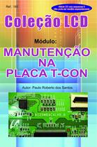 Livro Coleção LCD. Manutenção na Placa T-Con V0l.01 - Almeida e Porto