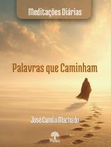 Livro - Colecao Meditacoes Diarias - Palavras Que Caminham