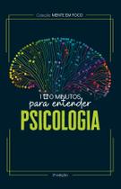 Livro - Coleção Mente em foco - 100 Minutos para entender a Psicologia