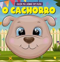 Livro - Coleção Meu Livrinho com Pelúcia - O Cachorro