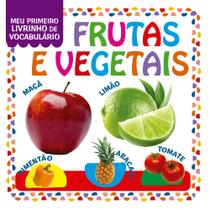 Livro - Coleção Meu Primeiro Livrinho de Vocabulário - Frutas e Vegetais
