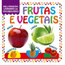 Livro - Coleção Meu Primeiro Livrinho de Vocabulário - Frutas e Vegetais Livro - Coleção Meu Primeiro Livrinho de Vocabulário - Frutas e Vegetais