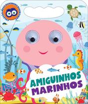 Livro - Coleção Meus Olhinhos Divertidos - Amiguinhos Marinhos Livro - Coleção Meus Olhinhos Divertidos - Amiguinhos Marinhos